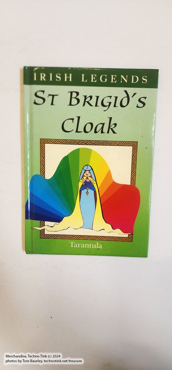 St Brigid's Cloak: irish Legends by Tarantula Books