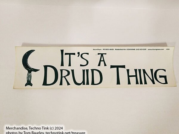 IT'S A DRUID THING Bumper Sticker