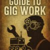 Techno Tinker Guide to Gig Work by Thomas Baurley 2025 (Interactive PDF E-Book) - Image 2