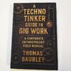 A Techno Tinker Guide to Gig Work: A Corporate Anthropology Field Manual by Thomas Baurley. Hardcover 2025. - Image 2