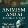 Animism & Ai: Spirit in Stone, Spring, and Silicon (Interactive PDF E-Book) - Image 3